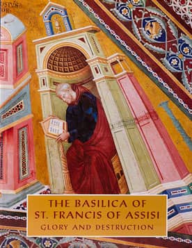 The Basilica of St. Francis of Assisi: Glory and Destruction, Abrams, 1997