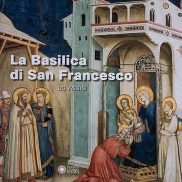 La Basilica di San Francesco ad Assisi, Franco Cosimo Panini, 2012