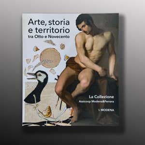 Arte Storia e Territorio, Assicoop 2025 La collezione di Modena, tra Ottocento e Novecento