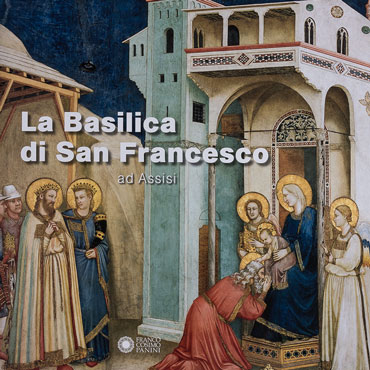 La Basilica di San Francesco ad Assisi, Franco Cosimo Panini, 2012