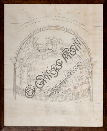 Collezione Assicoop - Unipol: "Ricordo del dipinto che esisteva nel semicatino del tempio di San Francesco a Ferrara, eseguito nel secolo XVII da Francesco Ferrari e perdutosi...". Disegno di Francesco Seraceni e Giovanni Pividor, 1865.