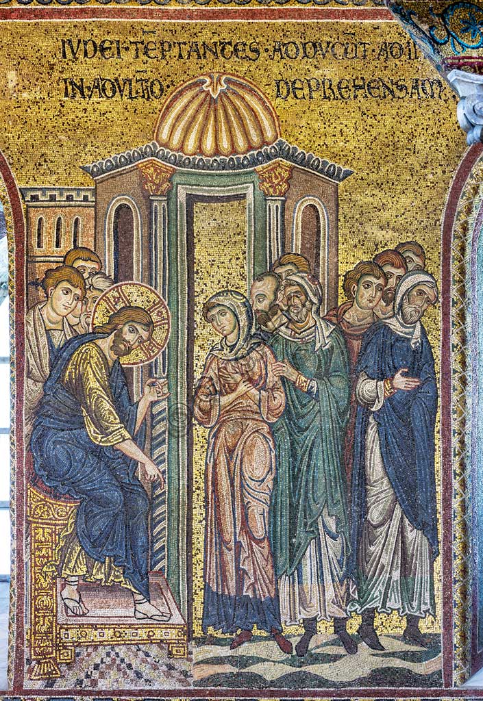 Monreale, Duomo: "Cristo e l'adultera", mosaico bizantino, Episodi della vita di Cristo, XII - XIII sec.Iscrizione latina: "IUDAEI TENTAMPTES ADDUCUNT AD IESUM MULIEREM IN ADULTERIO DEPREHENSAM" .