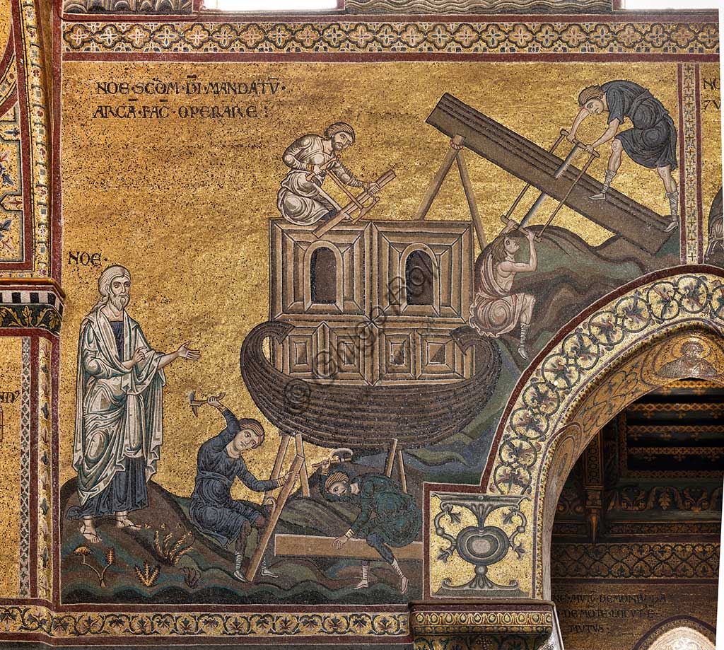 Monreale, Duomo: "Noè fa costruire l'Arca secondo il mandato di Dio." Ciclo del Vecchio Testamento - Diluvio Universale, mosaico bizantino, XII - XIII sec.Iscrizione latina: "NOE SECUNDUM DEI MANDATUM ARCAM FACIT OPERARE".